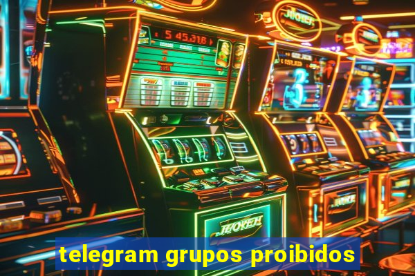 telegram grupos proibidos